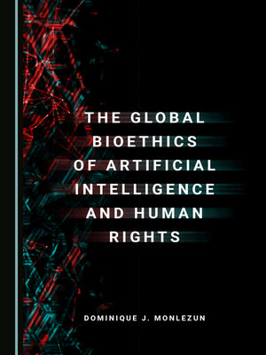 cover image of The Global Bioethics of Artificial Intelligence and Human Rights